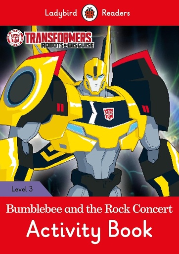 [9780241298572] LADYBIRD READERS : TRANSFORMERS BUMBLEBEE & THE ROCK CONCERT LEVEL 3 ABK