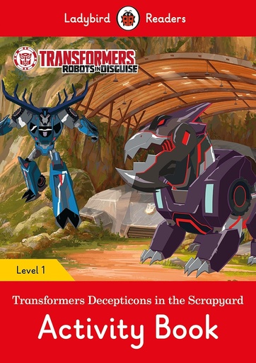 [9780241319642] LADYBIRD READERS : TRANSFORMERS DECEPTICONS IN THE SCRAPYARD LEVEL 1 ABK