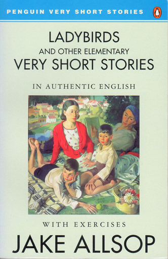 [0140816526] LADYBIRDS AND OTHER ELEMENTARY VERY SHORT STORIES-INT.