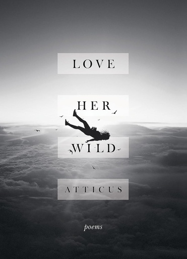 [9781472250933] LOVE HER WILD : POETRY (HARDBACK)
