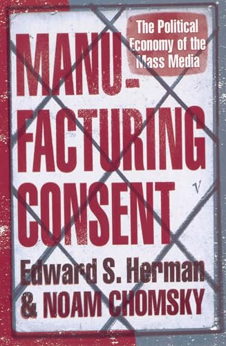 [9780099533115] MANUFACTURING CONSENT : THE POLITICAL ECONOMY OF THE MASS MEDIA