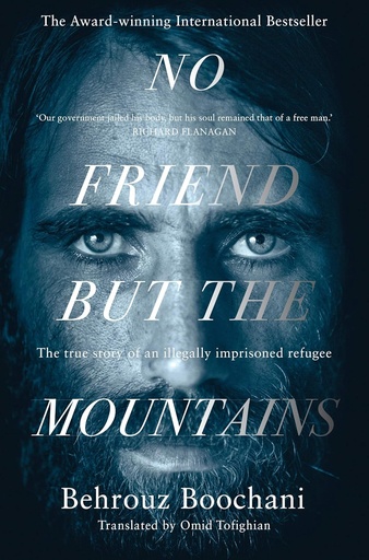 [9781529028485] NO FRIEND BUT THE MOUNTAINS : WRITING FROM MANUS PRISON