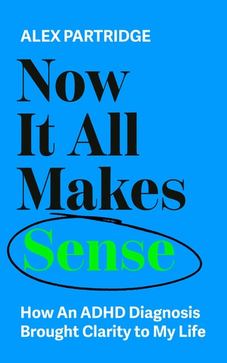 [9781399817813] NOW IT ALL MAKES SENSE