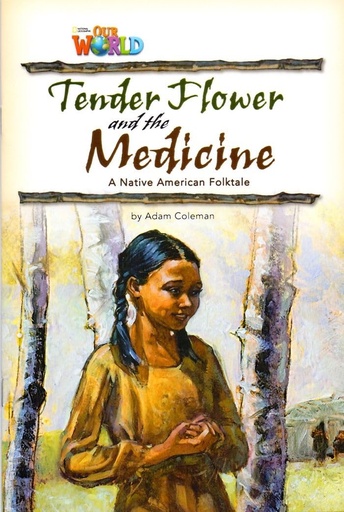 [9781285191348] OUR WORLD 4 : TENDER FLOWER & THE MEDICINE (BR.ED)