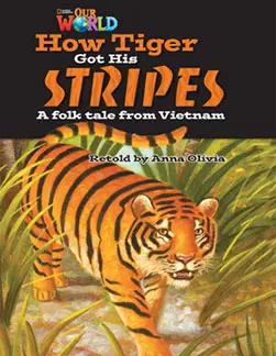 [9781285191416] OUR WORLD 5 : HOW TIGER GOT HIS STRIPES (BR.ED)