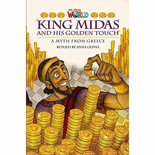 [9781285191508] OUR WORLD 6 : KING MIDAS & HIS GOLDEN TOUCH (BR.ED)