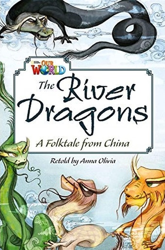 [9781285191522] OUR WORLD 6 : THE RIVER DRAGONS (BR.ED)