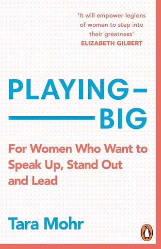 [9780099591528] PLAYING BIG: FIND YOUR VOICE, YOUR VISION & MAKE THINGS HAPPEN