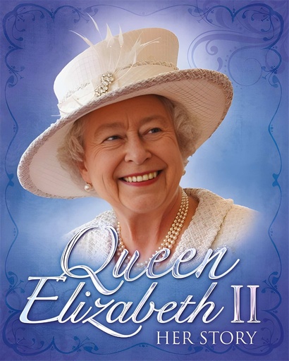 [9780750298780] QUEEN ELIZABETH II : HER STORY