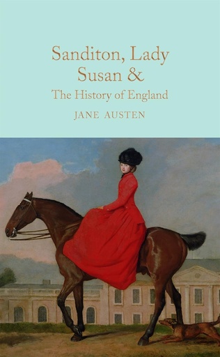 [9781909621688] SANDITON, LADY SUSAN, & THE HISTORY OF ENGLAND (HARDBACK)