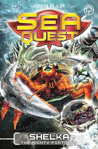 [9781408340936] SEA QUEST : SHELKA THE MIGHTY FORTRESS (BOOK 31)