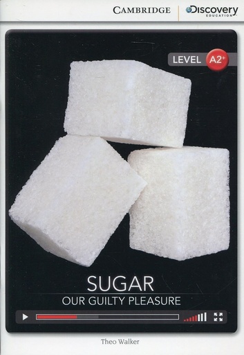 [9781107681460] SUGAR: OUR GUILTY PLEASURE (INTERMEDIATE)+ ONLINE ACCESS