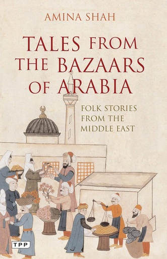 [9781845117016] TALES FROM THE BAZAARS OF ARABIA : FOLK STORIES FROM THE MIDDLE EAST