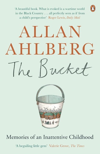 [9780241965665] THE BUCKET: MEMORIES OF AN INATTENTIVE CHILDHOOD