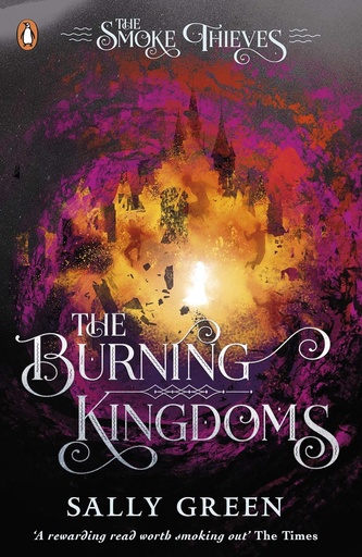 [9780141375434] THE BURNING KINGDOMS (THE SMOKE THIEVES BOOK 3)