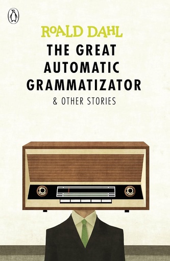 [9780141365565] THE GREAT AUTOMATIC GRAMMATIZATOR & OTHER STORIES (N.E)