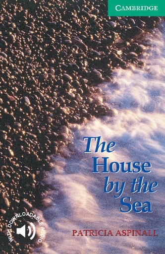 [9780521775786] THE HOUSE BY THE SEA (LEVEL 3) LOWER-INTERMEDIATE+DOWNLOADABLE AUDIO