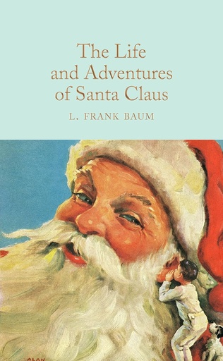 [9781509841745] THE LIFE & ADVENTURES OF SANTA CLAUS (HARDBACK)