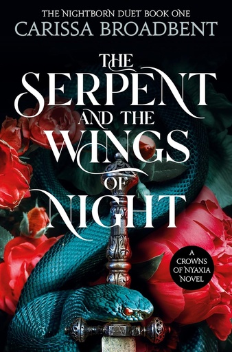 [9781035040957] THE SERPENT & THE WINGS OF NIGHT (CROWNS OF NYAXIA SERIES)