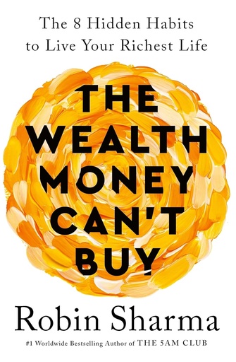 [9781846048296] THE WEALTH MONEY CAN'T BUY : THE 8 HIDDEN HABITS TO LIVE YOUR RICHEST LIFE