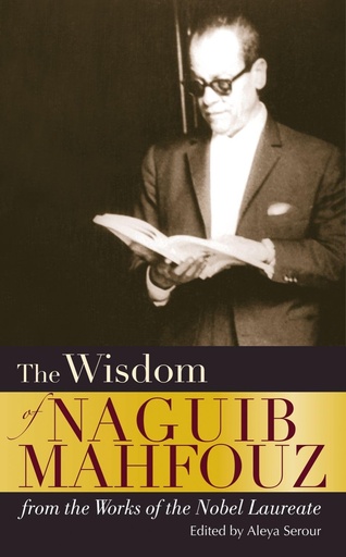 [9789774164958] THE WISDOM OF NAGUIB MAHFOUZ: FROM THE WORK OF THE NO