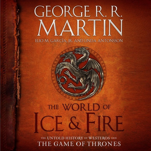 [9780007580910] THE WORLD OF ICE &  FIRE