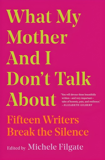 [9781982107352] WHAT MY MOTHER & I DON'T TALK ABOUT