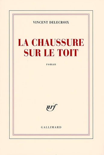 [9782070781553] LA CHAUSSURE SUR LE TOIT