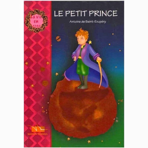 [6194036415304] LA VIE EN ROSE : LE PETIT PRINCE (COUV SOUPLE)