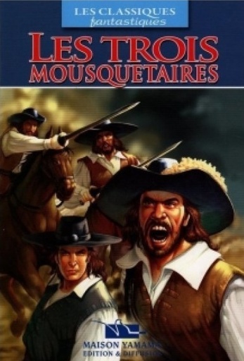 [6194036419364] LES CLASSIQUES FANTASTIQUES : LES TROIS MOUSQUETAIRES