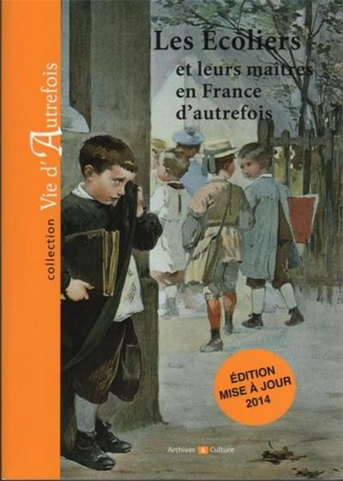 [9782350772417] LES ECOLIERS ET LEURS MAITRES EN FRANCE D'AUTREFOIS