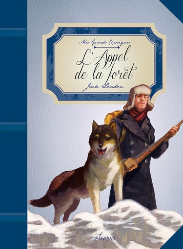 [9782215125525] MES GRANDS CLASSIQUES: L'APPEL DE LA FORÊT