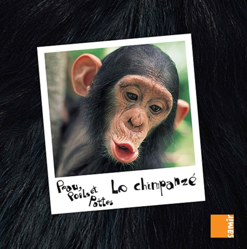 [9789953312484] PEAU, POILS & PATTES LE CHIMPANZE