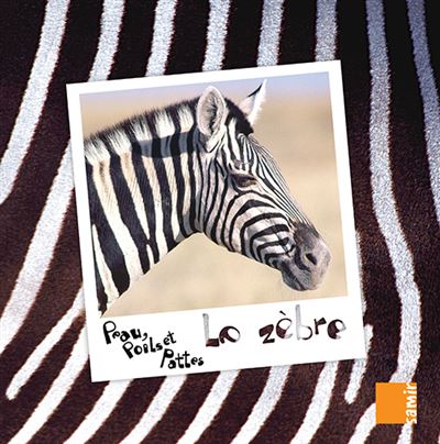 [9789953312460] PEAU, POILS & PATTES LE ZÈBRE