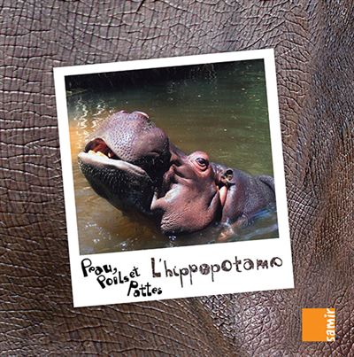[9789953312477] PEAU, POILS & PATTES L'HIPPOPOTAME