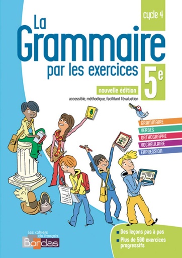 [9782047335659] LA GRAMMAIRE PAR LES EXERCICES 5ÈME CYCLE 4 (ED 2018)