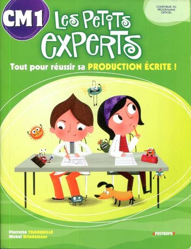 [9789954605868] LES PETITS EXPERTS CM1 TOUT POUR REUSSIR SA PRODUCTION ECRITE!