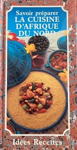 [9782867211485] LA CUISINE D'AFRIQUE DU NORD IDEES RECETTES