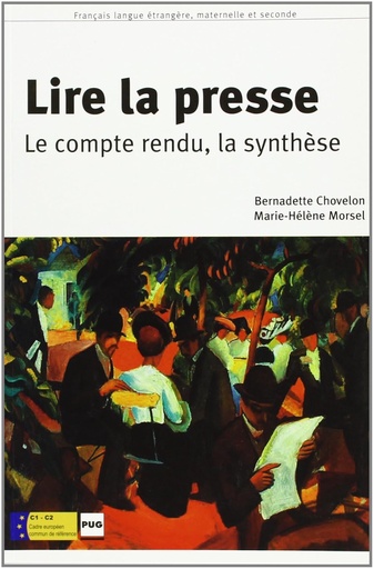 [2706112425] LIRE LA PRESSE  (LE COMPTE RENDU, LA SYNTHÈSE TOME 2)