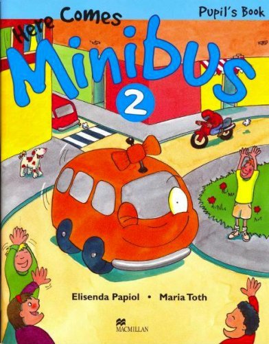 [0333916085] HERE COMES MINIBUS! 2 PUPIL'S BOOK