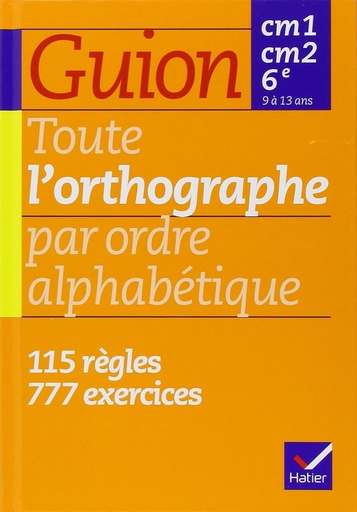 [9782218719899] TOUTE L'ORTHOGRAPHE PAR ORDRE ALPHABETIQUE CM1 CM2 6ÈME
