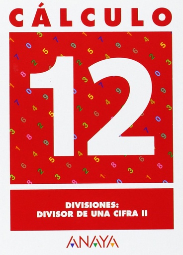 [9788466715263] CALCULO 12 DIVISIONES: DIVISOR DE UNA CIFRA II