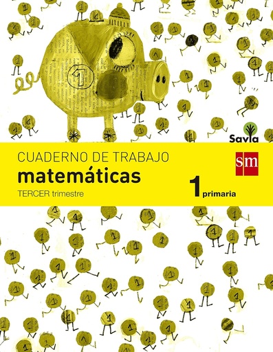 [9788467570373] CUADERNO DE MATE EP1 3TRIMESTRE (SAVIA)