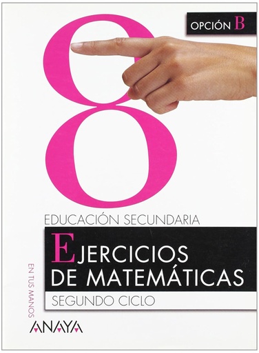 [9788466725781] EJERCICIOS DE MATEMATICAS 8 3°ESO OPTION B