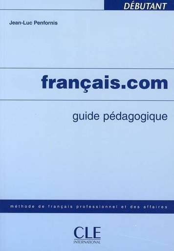 [9782090354263] FRANÇAIS.COM DEBUTANT GUIDE PEDAGOGIQUE