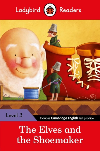 [9780241253854] LADYBIRD READERS : THE ELVES & THE SHOEMAKER - BOOK - Level 3