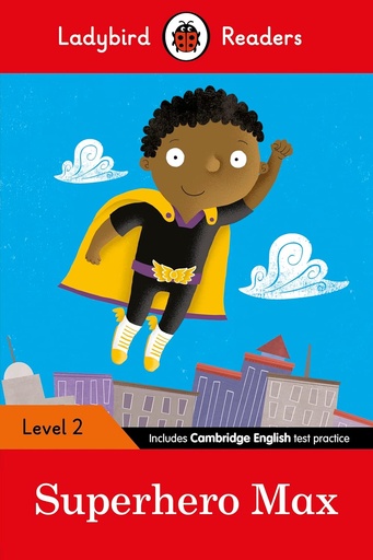 [9780241283684] LADYBIRD READERS : SUPERHERO MAX - BOOK - Level 2