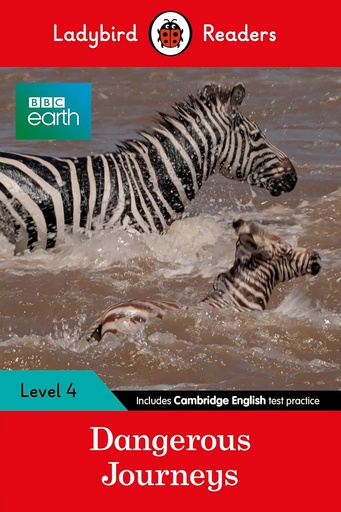 [9780241298916] LADYBIRD READERS : BBC EARTH DANGEROUS JOURNEYS - BOOK - Level 4