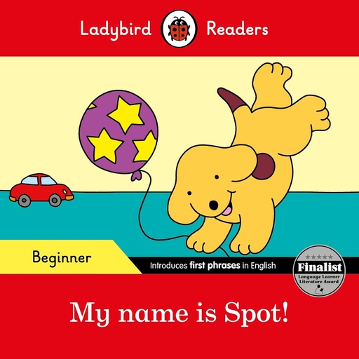 [9780241316092] LADYBIRD READERS : MY NAME IS SPOT! - BOOK - Beginner