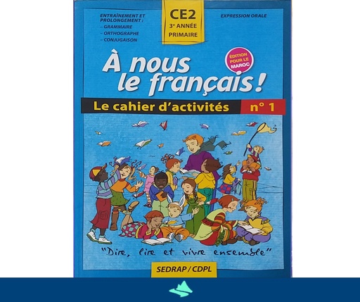 [9782758104674] A NOUS LE FRANÇAIS! CE2 CAHIER N°1